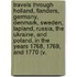 Travels Through Holland, Flanders, Germany, Denmark, Sweden, Lapland, Russia, The Ukraine, And Poland, In The Years 1768, 1769, And 1770 (V.