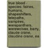 True Blood - Species: Fairies, Humans, Shapeshifters, Telepaths, Vampires, Werepanthers, Werewolves, Barry, Claude Crane, Claudine Crane, Ea