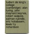 Tudiant De King's College (Cambridge): Alan Turing, John Maynard Keynes, Robert Walpole, Salman Rushdie, Eric Hobsbawm, Lewis Fry Richardson