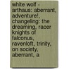 White Wolf - Arthaus: Aberrant, Adventure!, Changeling: The Dreaming, Racer Knights Of Falconus, Ravenloft, Trinity, On Society, Aberrant, A door Source Wikia