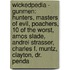Wickedpedia - Gunmen: Hunters, Masters Of Evil, Poachers, 10 Of The Worst, Amos Slade, Andrei Strasser, Charles F. Muntz, Clayton, Dr. Penda