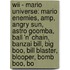 Wii - Mario Universe: Mario Enemies, Amp, Angry Sun, Astro Goomba, Ball 'n' Chain, Banzai Bill, Big Boo, Bill Blaster, Blooper, Bomb Boo, Bo
