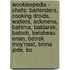 Wookieepedia - Chefs: Bartenders, Cooking Droids, Waiters, Ackmena, Bahima, Baldarek, Baloob, Belabeau Enan, Betrek Moy'Nast, Binna Jode, Bo