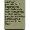 American Precedents Of Declarations; Collected Chiefly From Manuscripts Of Chief Justice Parsons And Other Accomplished Pleaders In The State door John Anthon