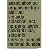 Association Ou Organisme Fran Ais Li Au Vih-Sida: Sidaction, Act Up-Paris, Aides, Solidarit Sida, Sida Info Service, Conseil National Du Sida door Source Wikipedia