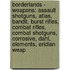 Borderlands - Weapons: Assault Shotguns, Atlas, Bandit, Burst Rifles, Combat Rifles, Combat Shotguns, Corrosive, Dahl, Elements, Eridian Weap