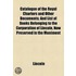 Catalogue Of The Royal Charters And Other Documents; And List Of Books Belonging To The Corporation Of Lincoln, Now Preserved In The Muniment