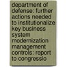 Department Of Defense: Further Actions Needed To Institutionalize Key Business System Modernization Management Controls: Report To Congressio door United States Government