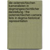 Die Osterreichischen Kameralisten in Dogmengeschichtlicher Darstellung / the Osterreichischen Camera Lists in Dogma-historical Representation by Louise Sommer