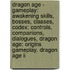 Dragon Age - Gameplay: Awakening Skills, Bosses, Classes, Codex: Controls, Companions, Dialogues, Dragon Age: Origins Gameplay, Dragon Age Ii