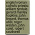 English Roman Catholic Priests: William Tyndale, Gerard Manley Hopkins, John Lingard, Thomas Abel, Roger Walden, John Colet, Robert Southwell