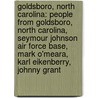 Goldsboro, North Carolina: People From Goldsboro, North Carolina, Seymour Johnson Air Force Base, Mark O'Meara, Karl Eikenberry, Johnny Grant door Source Wikipedia