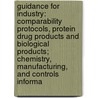 Guidance For Industry: Comparability Protocols, Protein Drug Products And Biological Products; Chemistry, Manufacturing, And Controls Informa by Source Wikia