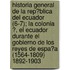 Historia General De La Rep?Blica Del Ecuador (6-7); La Colonia ?, El Ecuador Durante El Gobierno De Los Reyes De Espa?A (1564-1809) 1892-1903