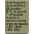 Historia General De La Rep?Blica Del Ecuador (6-7); La Colonia ?, El Ecuador Durante El Gobierno De Los Reyes De Espa?A (1564-1809) 1892-1903