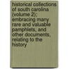 Historical Collections Of South Carolina (Volume 2); Embracing Many Rare And Valuable Pamphlets, And Other Documents, Relating To The History door Bartholomew Rivers Carroll