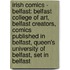 Irish Comics - Belfast: Belfast College Of Art, Belfast Creators, Comics Published In Belfast, Queen's University Of Belfast, Set In Belfast