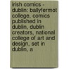 Irish Comics - Dublin: Ballyfermot College, Comics Published In Dublin, Dublin Creators, National College Of Art And Design, Set In Dublin, A door Source Wikia