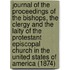 Journal Of The Proceedings Of The Bishops, The Clergy And The Laity Of The Protestant Episcopal Church In The United States Of America (1874)