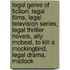Legal Genre Of Fiction: Legal Films, Legal Television Series, Legal Thriller Novels, Ally Mcbeal, To Kill A Mockingbird, Legal Drama, Matlock