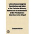 Letters Concerning The Constitution And Order Of The Christian Ministry; Addressed To The Members Of The Presbyterian Churches In The City Of