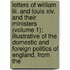 Letters Of William Iii. And Louis Xiv. And Their Ministers (volume 1); Illustrative Of The Domestic And Foreign Politics Of England, From The