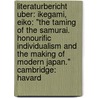 Literaturbericht Uber: Ikegami, Eiko: "The Taming Of The Samurai. Honourific Individualism And The Making Of Modern Japan." Cambridge: Havard door Anonym