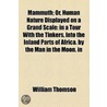 Mammuth; Or, Human Nature Displayed On A Grand Scale: In A Tour With The Tinkers, Into The Inland Parts Of Africa. By The Man In The Moon. In door William Thomson