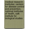 Medical Research Institutes: Centers For Disease Control And Prevention, National Institutes Of Health, Salk Institute For Biological Studies by Source Wikipedia