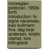 Norwegian Politician, 1950S Birth Introduction: Liv Signe Navarsete, Kaci Kullmann Five, Dag Terje Andersen, Kristin Clemet, Tore Killingland door Source Wikipedia