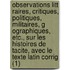 Observations Litt Raires, Critiques, Politiques, Militaires, G Ographiques, Etc., Sur Les Histoires De Tacite, Avec Le Texte Latin Corrig (1)