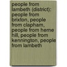People From Lambeth (District): People From Brixton, People From Clapham, People From Herne Hill, People From Kennington, People From Lambeth by Source Wikipedia