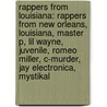 Rappers From Louisiana: Rappers From New Orleans, Louisiana, Master P, Lil Wayne, Juvenile, Romeo Miller, C-Murder, Jay Electronica, Mystikal door Source Wikipedia