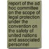 Report Of The Ad Hoc Committee On The Scope Of Legal Protection Under The Convention On The Safety Of United Nations And Associated Personnel