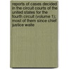 Reports Of Cases Decided In The Circuit Courts Of The United States For The Fourth Circuit (Volume 1); Most Of Them Since Chief Justice Waite door United States Circuit Court