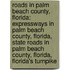 Roads In Palm Beach County, Florida: Expressways In Palm Beach County, Florida, State Roads In Palm Beach County, Florida, Florida's Turnpike