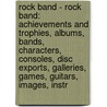 Rock Band - Rock Band: Achievements And Trophies, Albums, Bands, Characters, Consoles, Disc Exports, Galleries, Games, Guitars, Images, Instr door Source Wikia