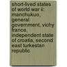 Short-lived States Of World War Ii: Manchukuo, General Government, Vichy France, Independent State Of Croatia, Second East Turkestan Republic door Source Wikipedia