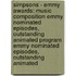 Simpsons - Emmy Awards: Music Composition Emmy Nominated Episodes, Outstanding Animated Program Emmy Nominated Episodes, Outstanding Animated