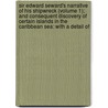 Sir Edward Seward's Narrative Of His Shipwreck (Volume 1); And Consequent Discovery Of Certain Islands In The Caribbean Sea: With A Detail Of door Miss Jane Porter