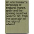 Sir John Froissart's Chronicles Of England, France, Spain And The Ajoining Countries (Volume 12); From The Latter Part Of The Reign Of Edward