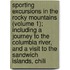Sporting Excursions In The Rocky Mountains (Volume 1); Including A Journey To The Columbia River, And A Visit To The Sandwich Islands, Chili