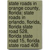 State Roads In Orange County, Florida: State Roads In Orlando, Florida, Florida State Road 528, Florida State Road 15, Florida State Road 408 door Source Wikipedia