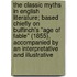 The Classic Myths In English Literature; Based Chiefly On Bulfinch's "Age Of Fable" (1855), Accompanied By An Interpretative And Illustrative
