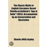 The Classic Myths In English Literature; Based Chiefly On Bulfinch's "Age Of Fable" (1855), Accompanied By An Interpretative And Illustrative door Charles Mills Gayley