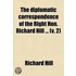 The Diplomatic Correspondence Of The Right Hon. Richard Hill (Volume 2); Envoy Extraordinary From The Court Of St. James To The Duke Of Savoy