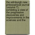 The Edinburgh New Philosophical Journal (Volume 7); Exhibiting A View Of The Progressive Discoveries And Improvements In The Sciences And The