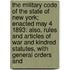 The Military Code Of The State Of New York; Enacted May 4 1893: Also, Rules And Articles Of War And Kindred Statutes, With General Orders And