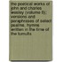 The Poetical Works Of John And Charles Wesley (Volume 8); Versions And Paraphrases Of Select Psalms. Hymns Written In The Time Of The Tumults