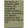 The Works Of Jonathan Swift (Volume 5); Containing Additional Letters, Tracts, And Poems Not Hitherto Published; With Notes And A Life Of The door Johathan Swift